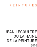 p  e  i  n  t  u  r  e  s      Jean lecoultre ou la haine de la