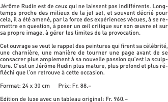 Jérôme Rudin est de ceux qui ne laissent pas indifférents. Long