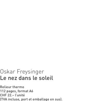 Oskar Freysinger Le nez dans le soleil  Relieur thermo 112 page